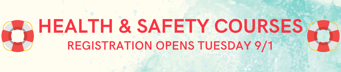 Health & Safety Courses Banner - Registration Opens Tuesday September 1st.