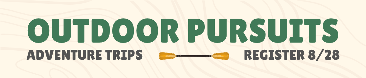 Outdoor Pursuits Banner - Adventure Trips Registration Open August 28